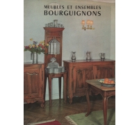 MEUBLES ET ENSEMBLES BOURGUIGNONS